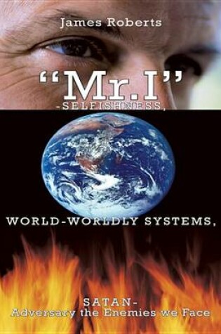 Cover of MR.I-Selfishness, World-Worldly Systems, Satan-Adversary the Enemies We Face