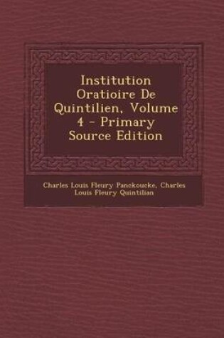 Cover of Institution Oratioire de Quintilien, Volume 4