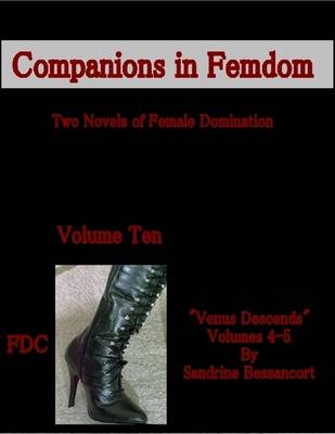 Book cover for Companions in Femdom - Two Novels of Female Domination - Volume Ten