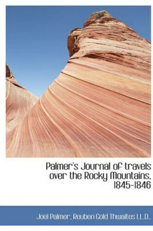 Cover of Palmer's Journal of Travels Over the Rocky Mountains, 1845-1846