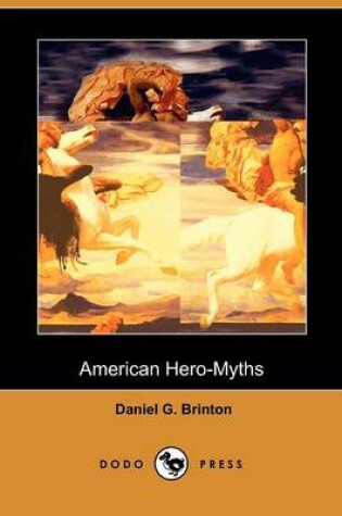 Cover of American Hero-Myths (Dodo Press)