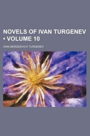 Cover of Novels of Ivan Turgenev (Volume 10)