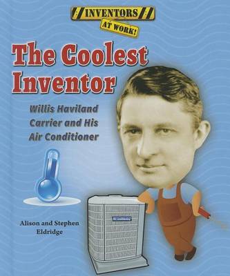 Book cover for Coolest Inventor, The: Willis Haviland Carrier and His Air Conditioner