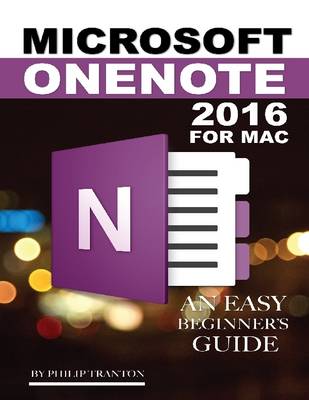 Book cover for Microsoft Onenote 2016 for Mac: An Easy Beginner’s Guide