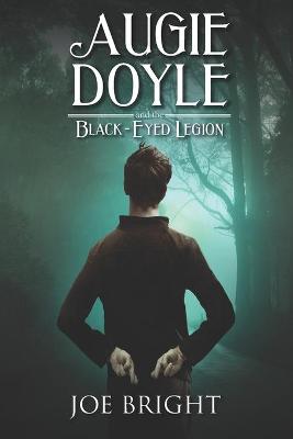 Cover of Augie Doyle and the Black-Eyed Legion