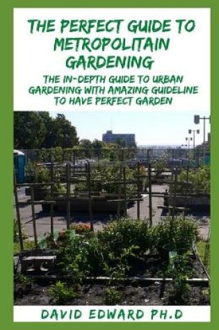 Cover of The Perfect Guide to Metropolitain Gardening