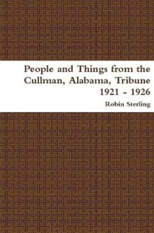 Cover of People and Things from the Cullman, Alabama Tribune 1921 - 1926