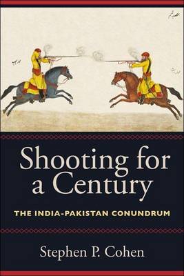 Book cover for Shooting for a Century: The India-Pakistan Conundrum