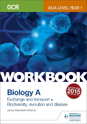 Book cover for OCR AS/A Level Year 1 Biology A Workbook: Exchange and transport; Biodiversity, evolution and disease