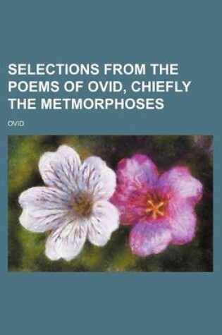 Cover of Selections from the Poems of Ovid, Chiefly the Metmorphoses