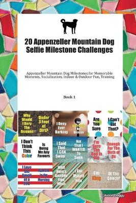 Book cover for 20 Appenzeller Mountain Dog Selfie Milestone Challenges