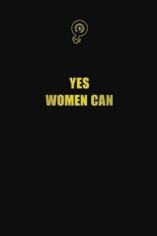 Cover of Yes, women can