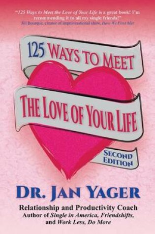 Cover of 125 Ways to Meet the Love of Your Life (Second Edition)