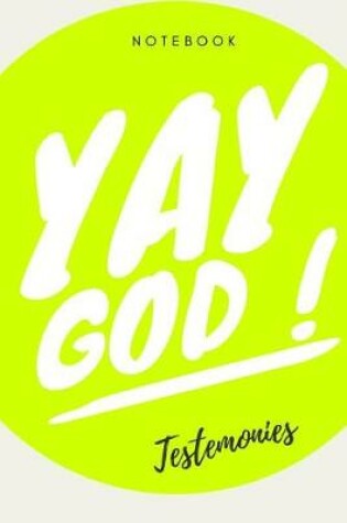 Cover of Yay God Testemonies Notebook