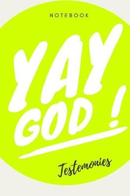 Book cover for Yay God Testemonies Notebook