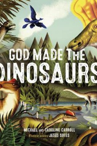 Cover of God Made The Dinosaurs