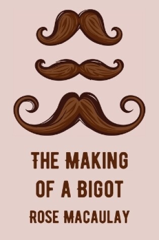 Cover of Making Of A Bigot Hardcover