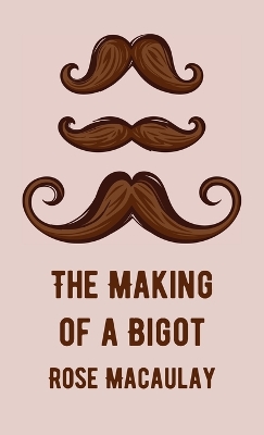 Book cover for Making Of A Bigot Hardcover