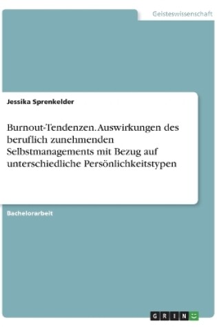 Cover of Burnout-Tendenzen. Auswirkungen des beruflich zunehmenden Selbstmanagements mit Bezug auf unterschiedliche Persönlichkeitstypen