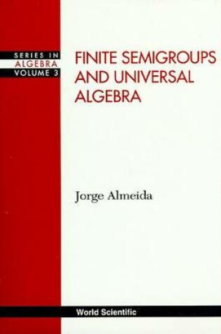 Cover of Finite Semigroups and Universal Algebra