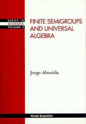 Cover of Finite Semigroups and Universal Algebra