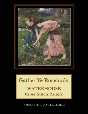 Book cover for Gather Ye Rosebuds