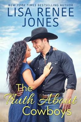 The Truth About Cowboys by Lisa Renee Jones