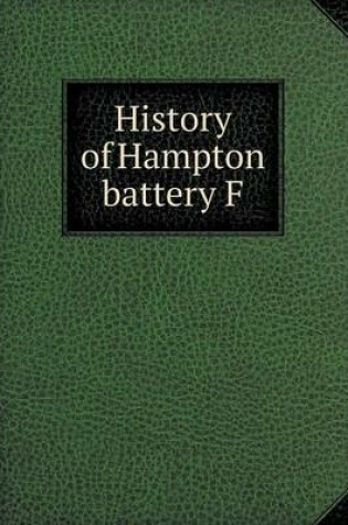 Cover of History of Hampton Battery F
