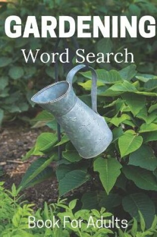 Cover of Gardening Word Search Book For Adults