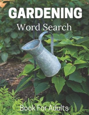 Book cover for Gardening Word Search Book For Adults