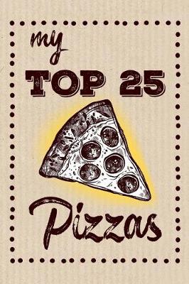 Book cover for My Top 25 Pizzas