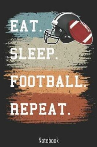 Cover of Eat. Sleep. Football. Repeat.