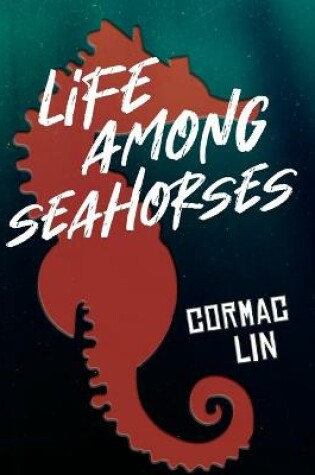 Cover of Life Among Seahorses