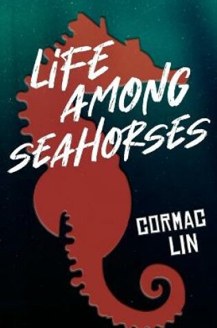 Cover of Life Among Seahorses