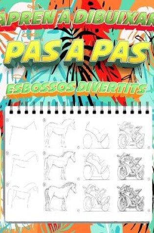 Cover of Apr�n a Dibuixar Pas a Pas Esbossos Divertits