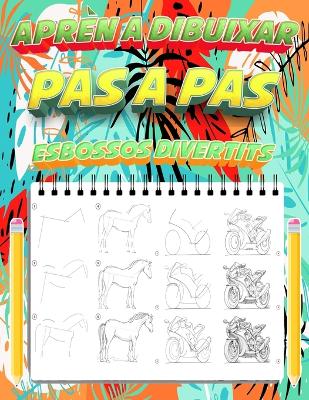 Book cover for Apr�n a Dibuixar Pas a Pas Esbossos Divertits