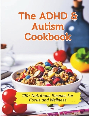 Book cover for The ADHD & Autism Cookbook