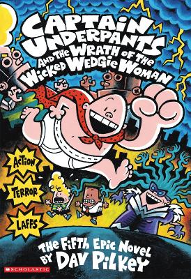 Book cover for Captain Underpants and the Wrath of the Wicked Wedgie Woman