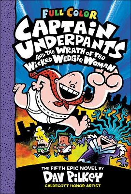 Book cover for Captain Underpants and the Wrath of the Wicked Wedgie Woman