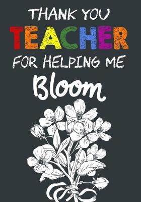 Book cover for Thank You Teacher For Helping Me Bloom
