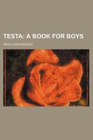 Cover of Testa; A Book for Boys