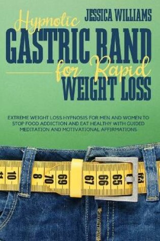 Cover of Hypnotic Gastric Band for Rapid Weight Loss