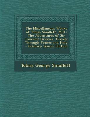 Book cover for The Miscellaneous Works of Tobias Smollett, M.D.