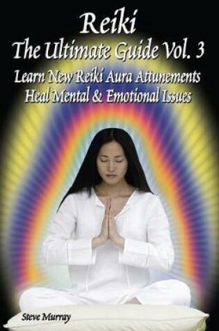 Cover of Reiki the Ultimate Guide, Vol. 3