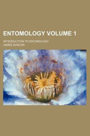 Cover of Entomology Volume 1; Introduction to Entomology