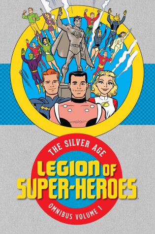 Cover of Legion of Super Heroes: The Silver Age Omnibus Vol. 1