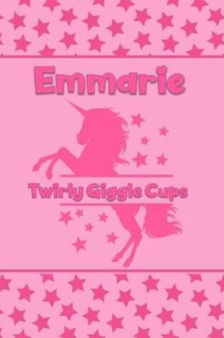 Cover of Emmarie Twirly Giggle Cups