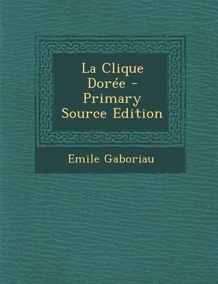 Book cover for La Clique Doree - Primary Source Edition
