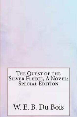 Cover of The Quest of the Silver Fleece, a Novel
