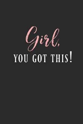 Book cover for Girl You Got This